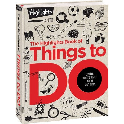 The Highlights Book of Things to Do.