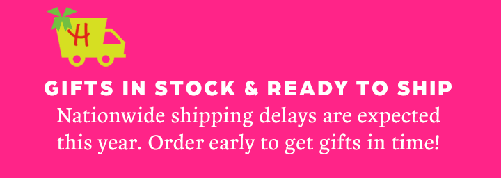 Nationwide shipping delays are expected this year. Order early to get gifts in time.