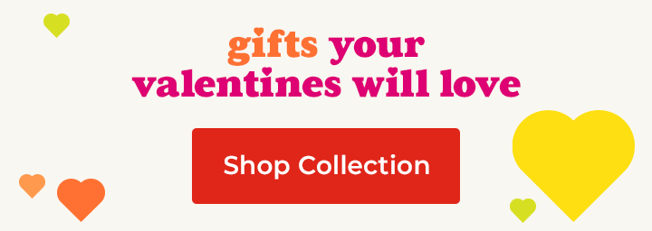 Shop our Valentine’s Day collection and find gifts for kids of all ages.