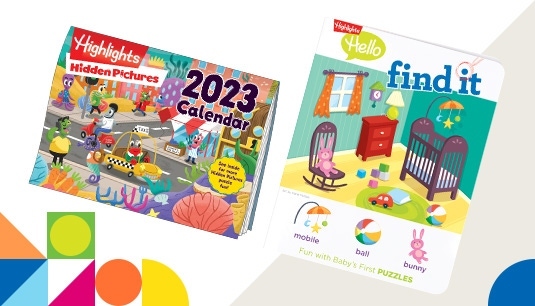 Get a “Find it” activity booklet and 2023 Hidden Pictures calendar free with your subscription.